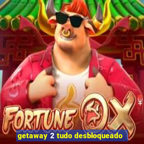 getaway 2 tudo desbloqueado